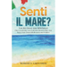 Senti il mare?: Von der Ostsee zum Mittelmeer: Eine Geschichte zum Italienischlernen über eine Reise einer Deutschitalienerin nach Italien