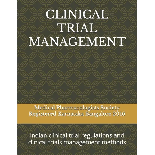 Clinical Trial Management: Indian clinical trial regulations and clinical trials management methods