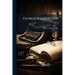 George Washington; Volume 4