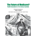 The Future of Medicare?: Health Innovation in 21st Century Australia