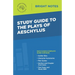 Study Guide to the Plays of Aeschylus
