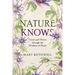 Nature Knows: Grow and Thrive through the Wisdom of Plants