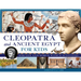 Cleopatra and Ancient Egypt for Kids: Her Life and World, with 21 Activities Volume 69