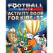 Football Crazy Activity Book For Kids Age 5-7