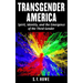 Transgender America: Spirit, Identity, And The Emergence Of The Third Gender