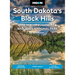 Moon South Dakota's Black Hills: With Mount Rushmore & Badlands National Park: Outdoor Adventures, Scenic Drives, Local Bites & Brews