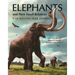 Elephants and Their Fossil Relatives: A 60 Million Year Journey