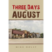 Three Days in August