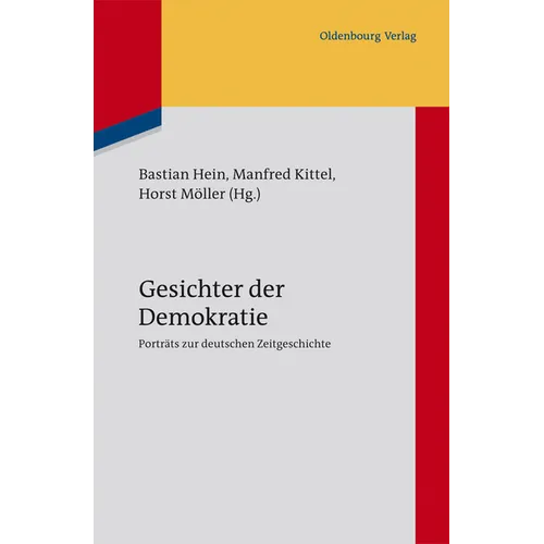 Gesichter Der Demokratie: Porträts Zur Deutschen Zeitgeschichte. Eine Veröffentlichung Des Instituts Für Zeitgeschichte München-Berlin