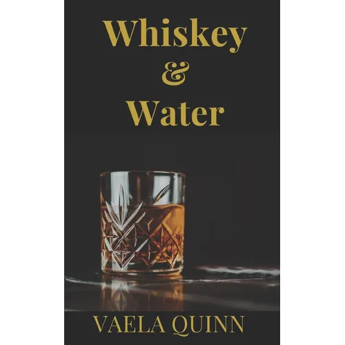 Whiskey & Water: A Small Town Contemporary Romance