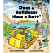 Does a Bulldozer Have a Butt?