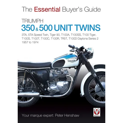Triumph 350 & 500 Twins: 3ta, 5ta Speed Twin, Tiger 90, T100a, T100ss, T100 Tiger, T100s, T100t, T100c, T100r, Tr5t, T100d Daytona Series 2