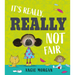 It's Really, Really Not Fair