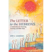 The Letter to the Hebrews: A Commentary for Preaching, Teaching, and Bible Study