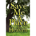 Save Me a Place in Heaven
