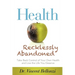 Health Recklessly Abandoned: Take Back Control of Your Own Health and Live the Life You Deserve