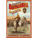 Presenting Buffalo Bill: The Man Who Invented the Wild West
