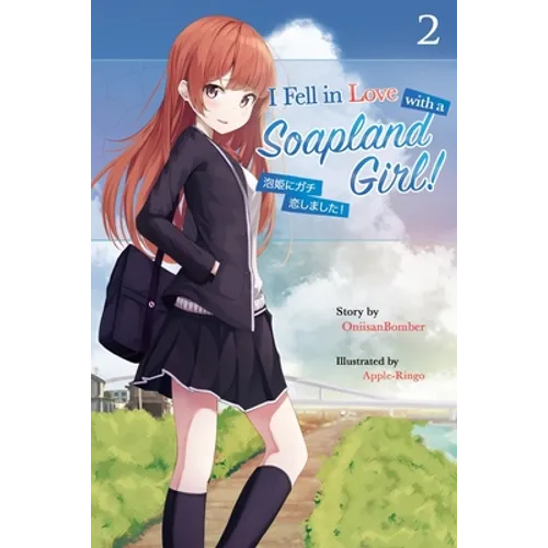 I Fell in Love With A Soapland Girl! (Light Novel) Volume 2