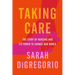 Taking Care: The Story of Nursing and Its Power to Change Our World