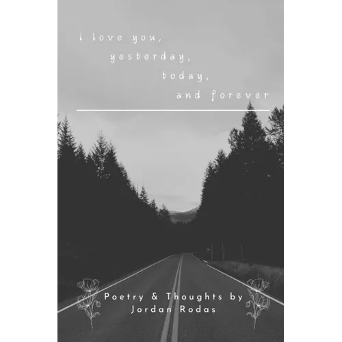 i love you, yesterday, today, and forever
