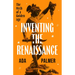 Inventing the Renaissance: The Myth of a Golden Age