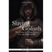 Slaying Goliath: Becoming the Giant Slayer You are Meant to Be