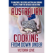 Australian Cooking From Down Under: 70 Amazingly Delicious Australian Cooking Recipes From the Outback and Beyond
