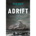 Adrift: A True Story of Tragedy on the Icy Atlantic and the One Who Lived to Tell about It