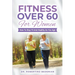 Fitness Over 60 For Women - How to Stay Fit And Healthy As You Age