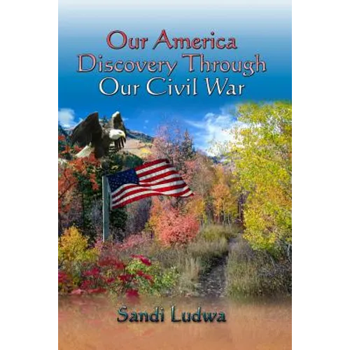 Our America: Discovery Through Our Civil War