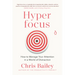 Hyperfocus: How to Manage Your Attention in a World of Distraction