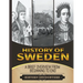 History of Sweden: A Brief Overview from Beginning to the End
