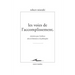 Les Voies de l'Accomplissement: Itineraire Pour l'Existence Dans La Litterature Et La Philosophie