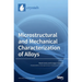 Microstructural and Mechanical Characterization of Alloys