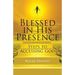 Blessed in His Presence: Steps to Accessing God