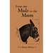 From the Mule to the Moon