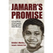 Jamarr's Promise: A True Story of Corruption, Courage, and Child Welfare