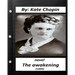 The Awakening (1899) NOVEL by Kate Chopin (Original Version)