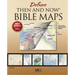Deluxe Then and Now Bible Maps: New and Expanded Edition