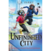 The Unfinished City