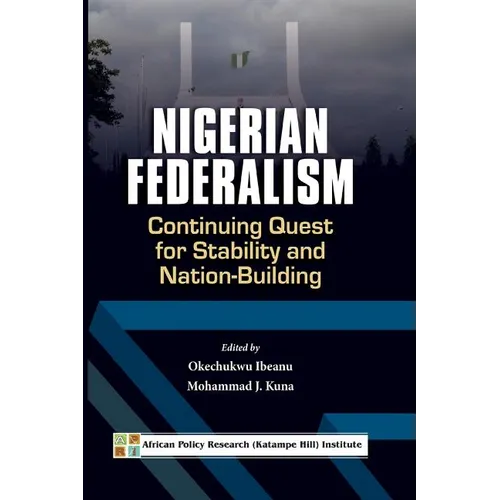 Nigerian Federalism: Continuing Quest for Stability and Nation-Building