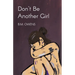 Don't Be Another Girl