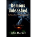 Demons Unleashed: True Tales of Terror Wrought by the Occult