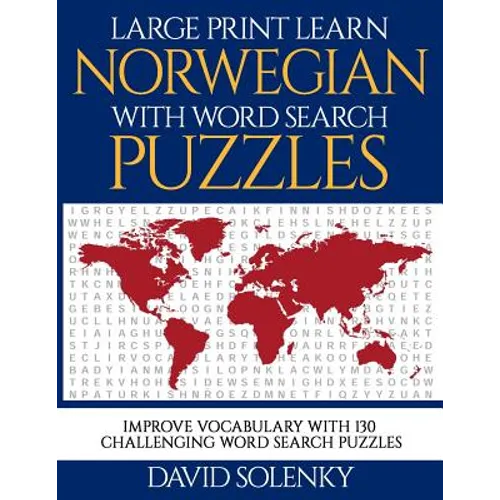 Large Print Learn Norwegian with Word Search Puzzles: Learn Norwegian Language Vocabulary with Challenging Easy to Read Word Find Puzzles