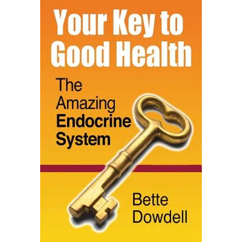Your Key to Good Health: The Amazing Endocrine System