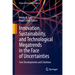 Innovation, Sustainability, and Technological Megatrends in the Face of Uncertainties: Core Developments and Solutions
