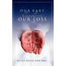 Our Baby, Our Love, Our Loss