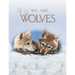 We Are Wolves