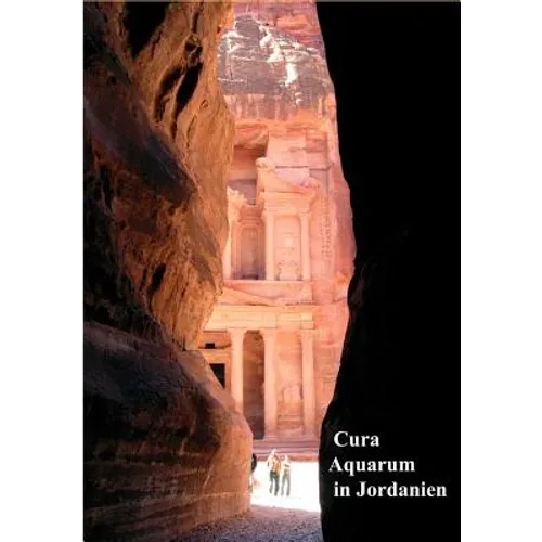 Cura Aquarum in Jordanien: Schriften der Deutschen Wasserhistorischen Gesellschaft e.V., Band 12