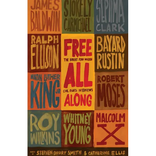 Free All Along: The Robert Penn Warren Civil Rights Interviews